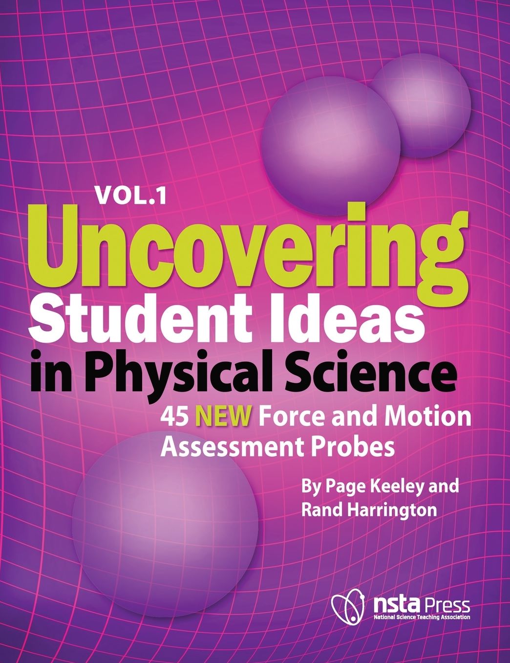 Uncovering Student Ideas in Physical Science, Volume 1: 45 New Force and Motion Assessment Probes