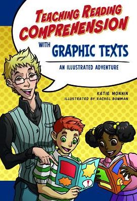 Teaching Reading Comprehension with Graphic Texts: An Illustrated Adventure