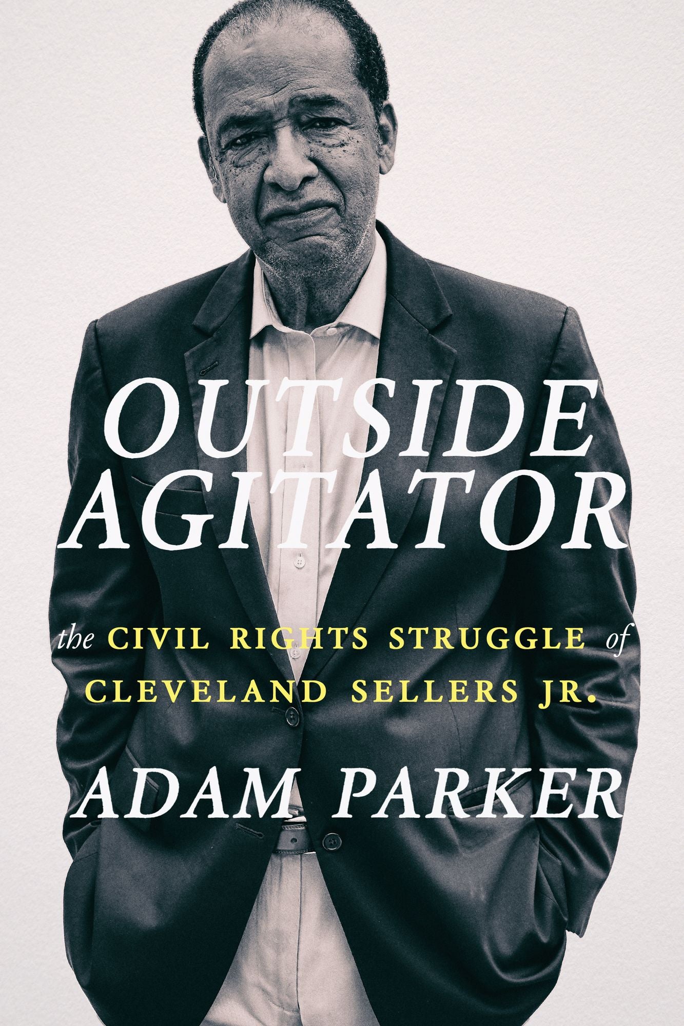 Outside Agitator: The Civil Rights Struggle of Cleveland Sellers Jr.