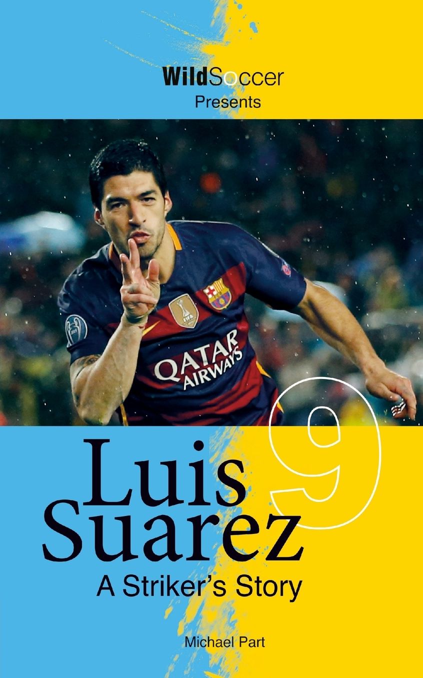 Luis Suarez: A Striker's Story