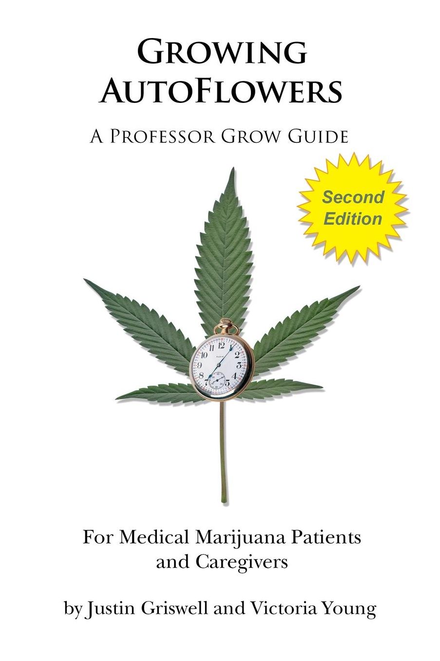 Growing AutoFlowers, Second Edition: For Medical Marijuana Patient and Caregivers