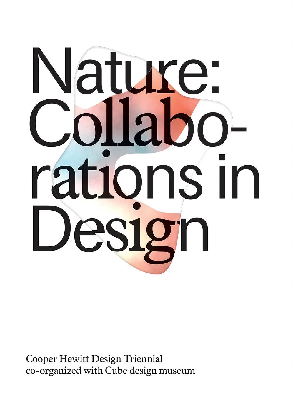 Nature: Collaborations in Design: Cooper Hewitt Design Triennial