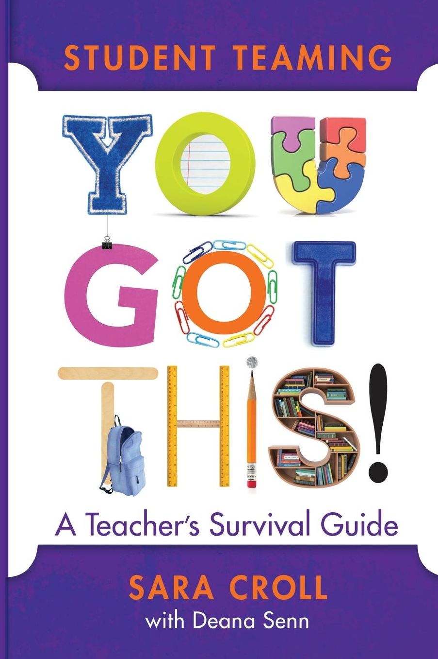 Student Teaming: You Got This!: A Teacher's Survival Guide
