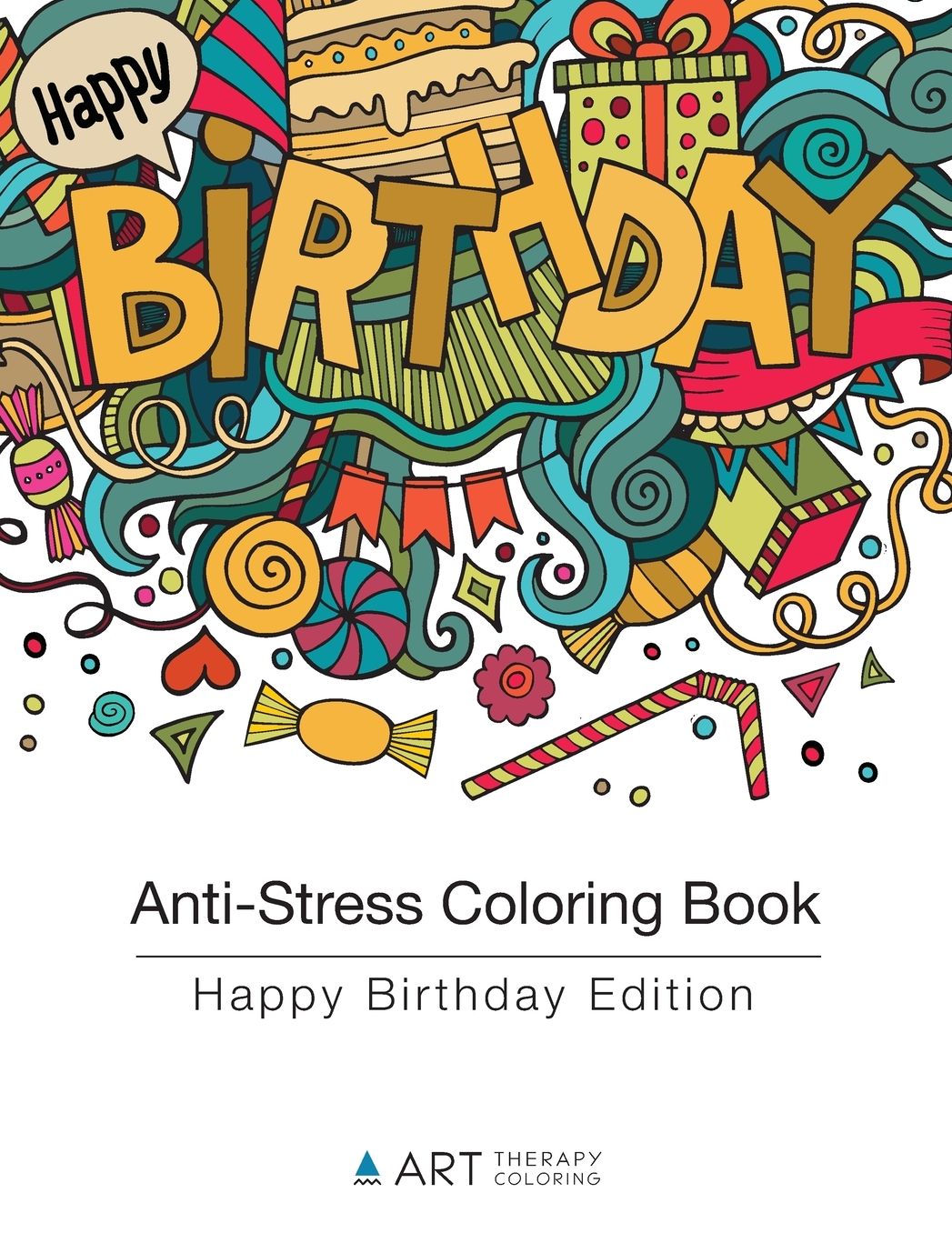 Anti-Stress Coloring Book: Happy Birthday Edition