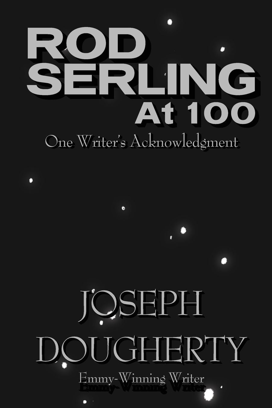 Rod Serling at 100: One Writer's Acknowledgment