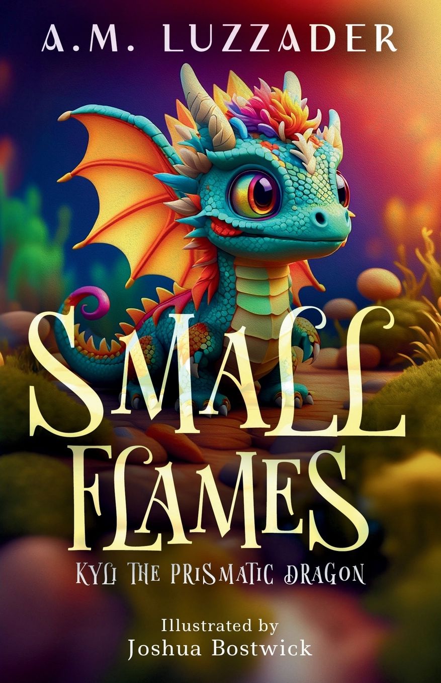 Small Flames: Kyli the Prismatic Dragon