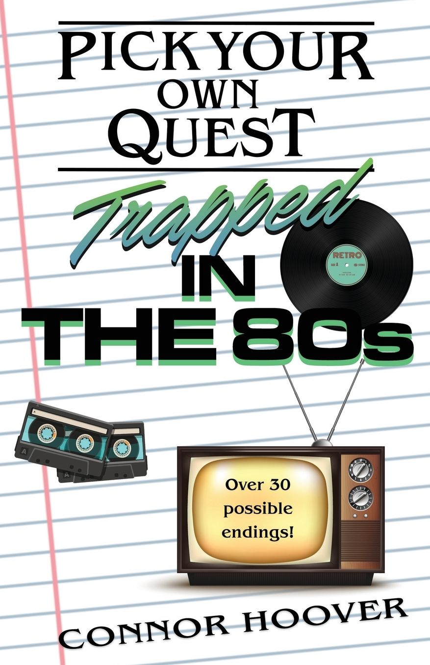 Pick Your Own Quest: Trapped in the 80s