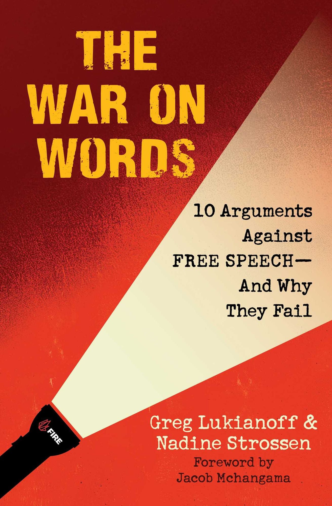 The War On Words: 10 Arguments Against Free Speech-And Why They Fail
