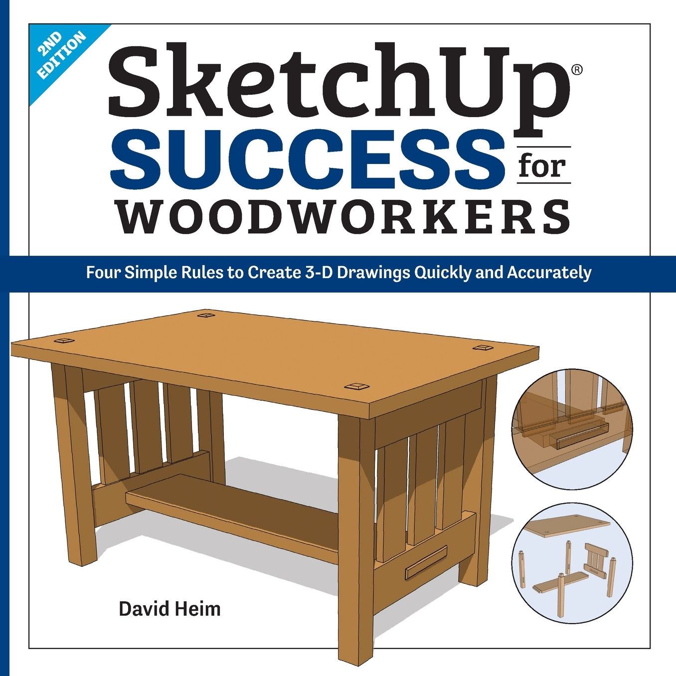 SketchUp Success for Woodworkers: Four Simple Rules to Create 3D Drawings Quickly and Accurately