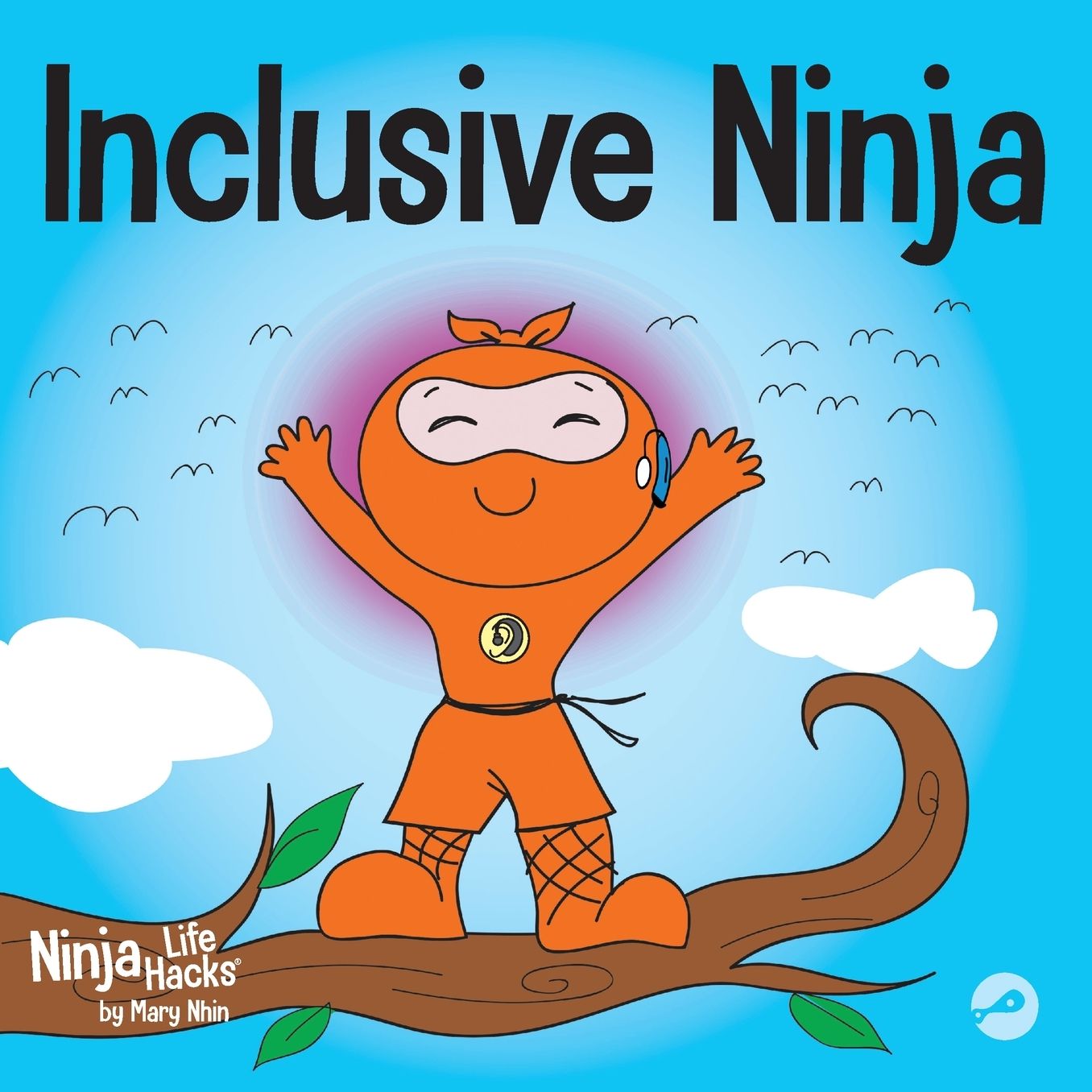 Inclusive Ninja: An Anti-bullying Children's Book About Inclusion, Compassion, and Diversity