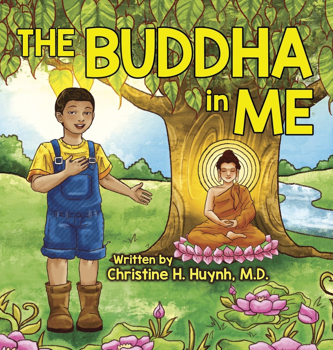 The Buddha in Me: A Children's Picture Book Showing Kids How To Develop Mindfulness, Patience, Compassion (And More) From The 10 Merits Of The World-Honored One And The 4 Muni Qualities In Shakyamuni