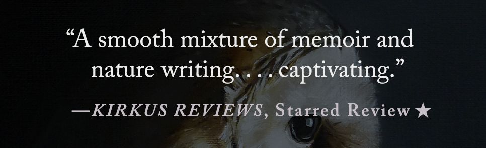 The Wise Hours: A Journey into the Wild and Secret World of Owls