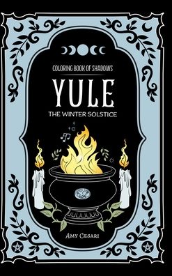 Coloring Book of Shadows: Yule the Winter Solstice