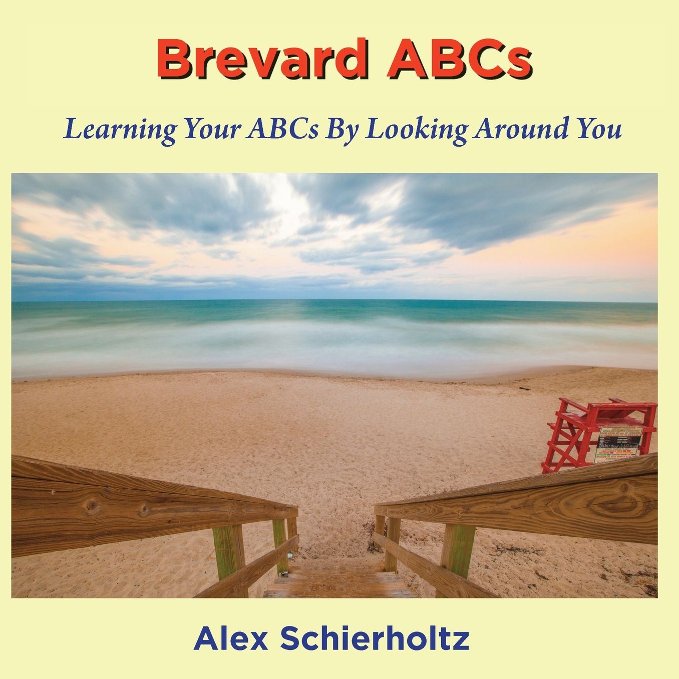 Brevard ABCs: Learning Your ABCs By Looking Around You