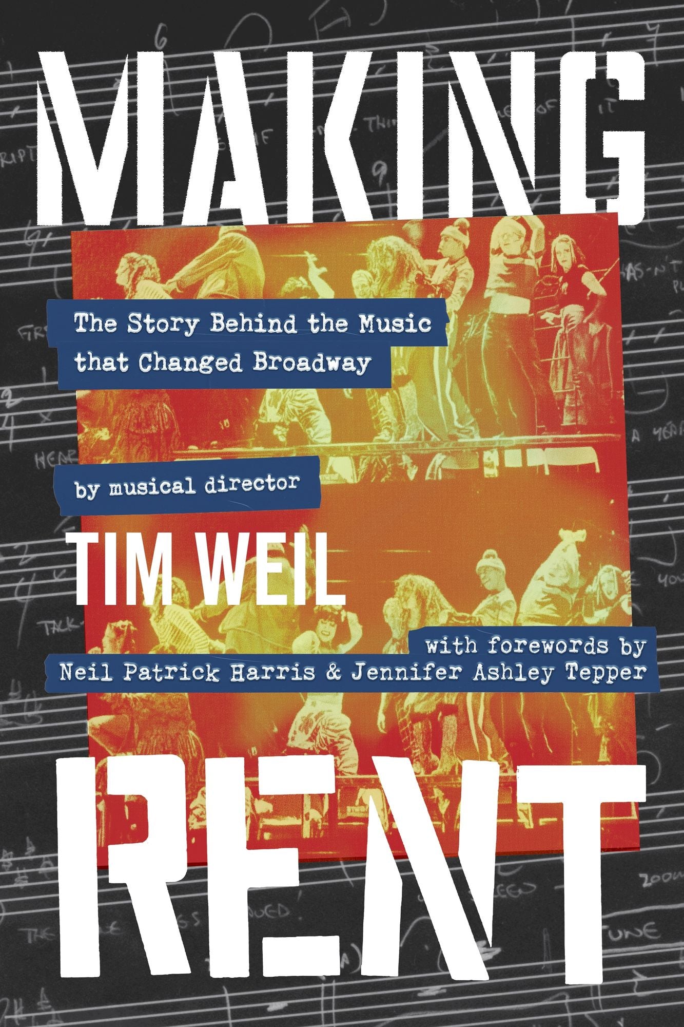 Making Rent: The Story Behind the Music that Changed Broadway