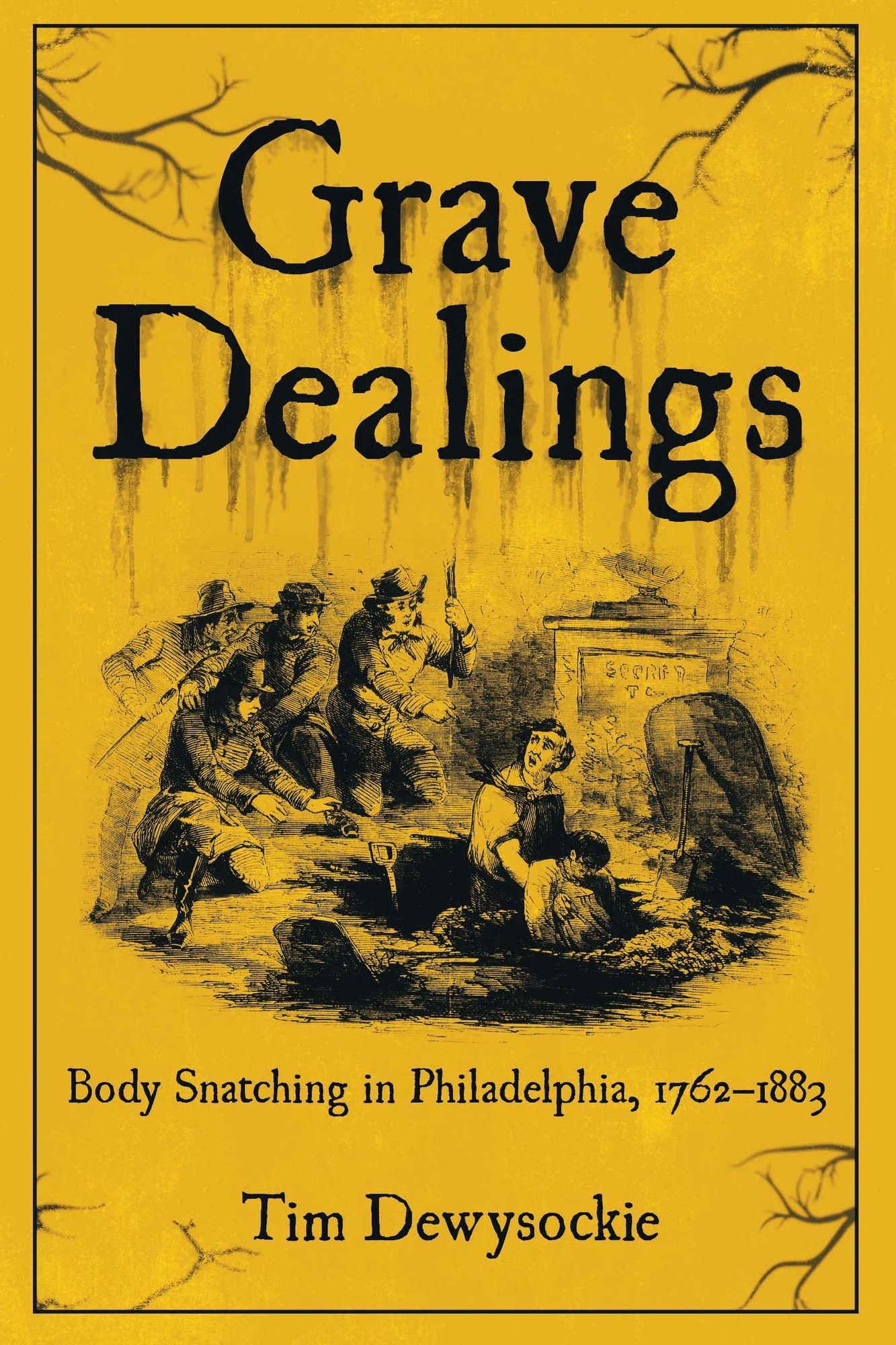 Grave Dealings: Body Snatching in Philadelphia, 1762-1883