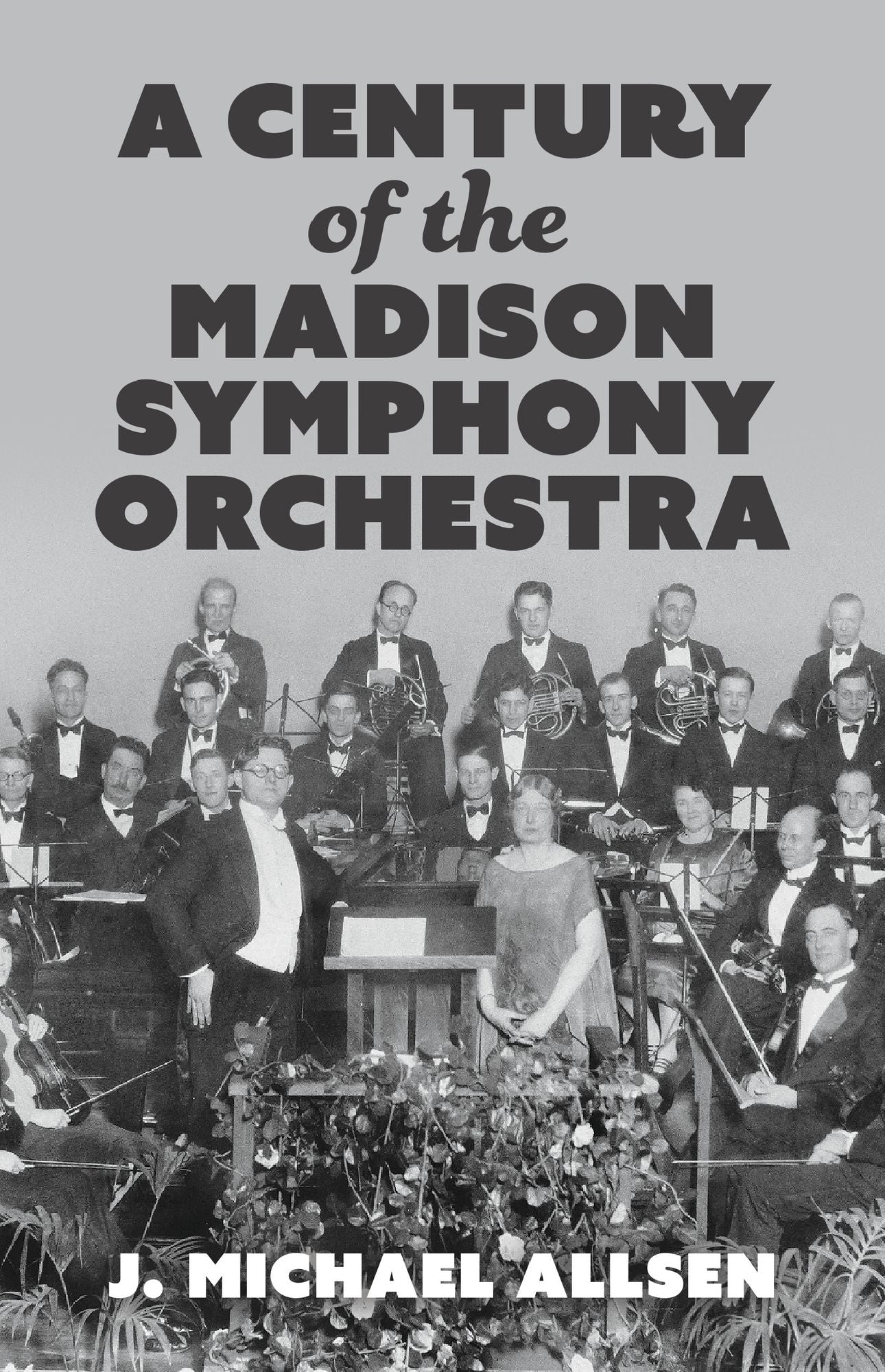 A Century of the Madison Symphony Orchestra