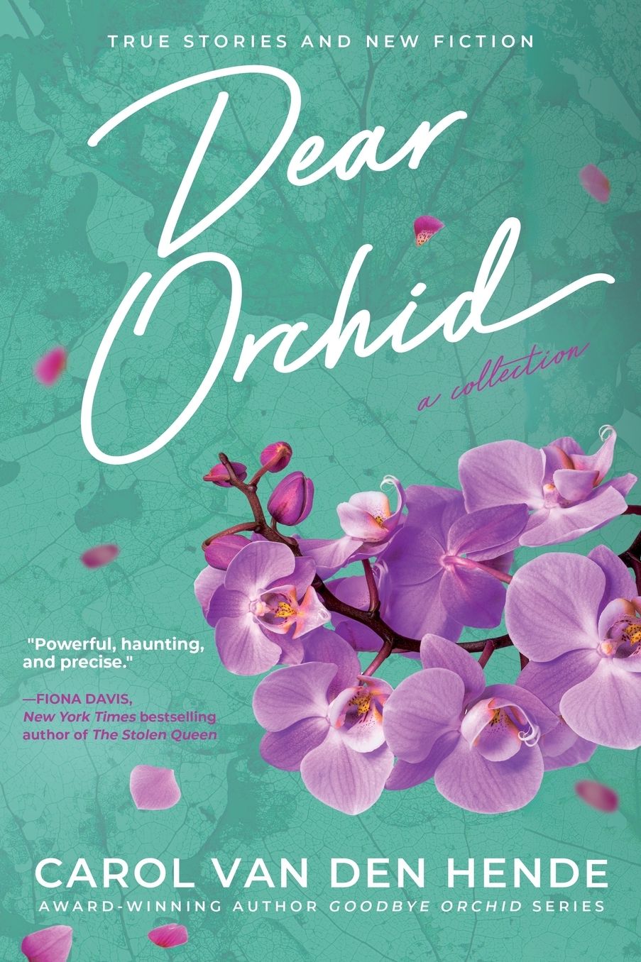 Dear Orchid: Letters and New Beginnings-True Stories and Fiction filled with Heart, Humor, and Hope