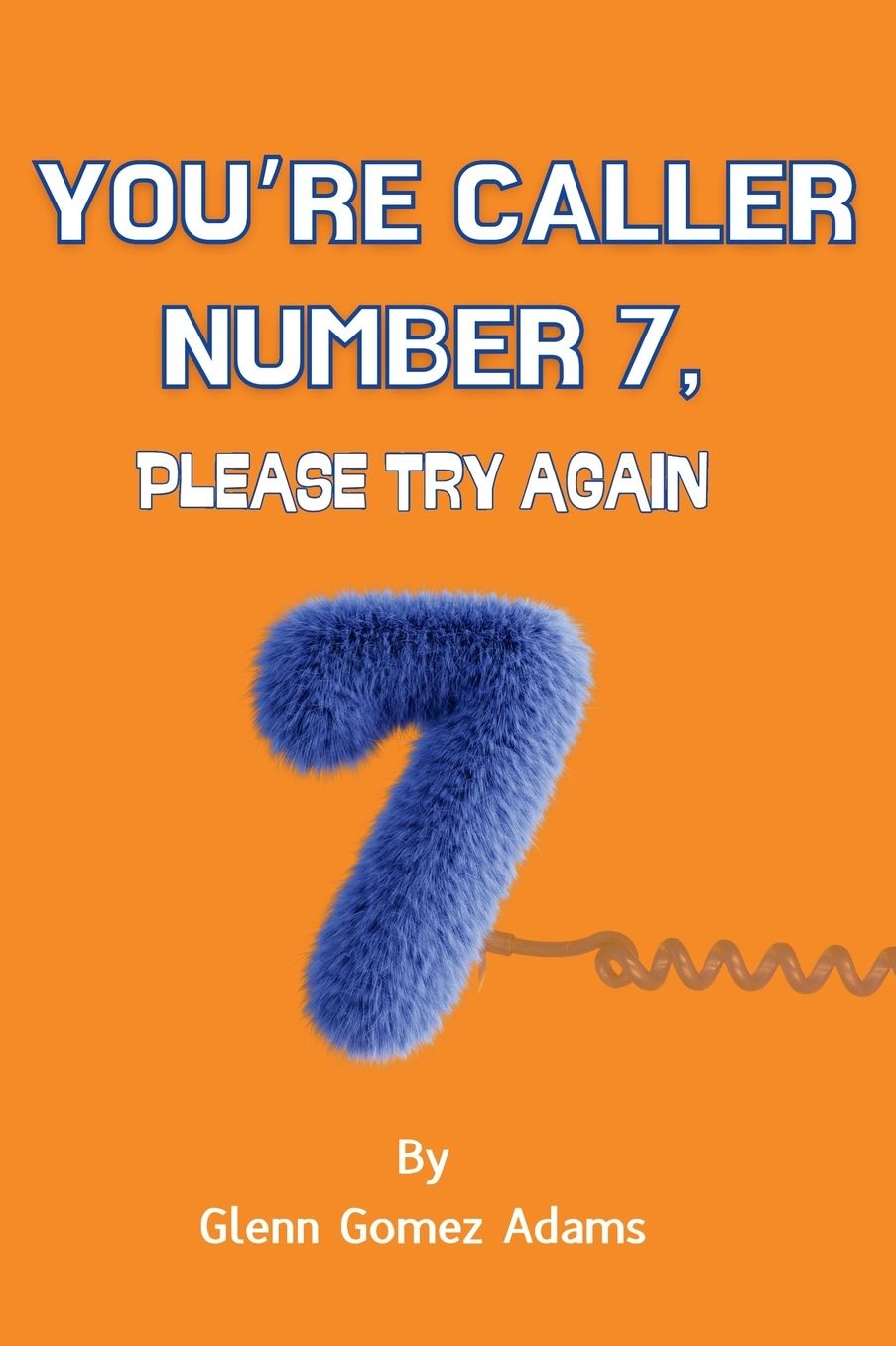 You're Caller Number 7, Please Try Again