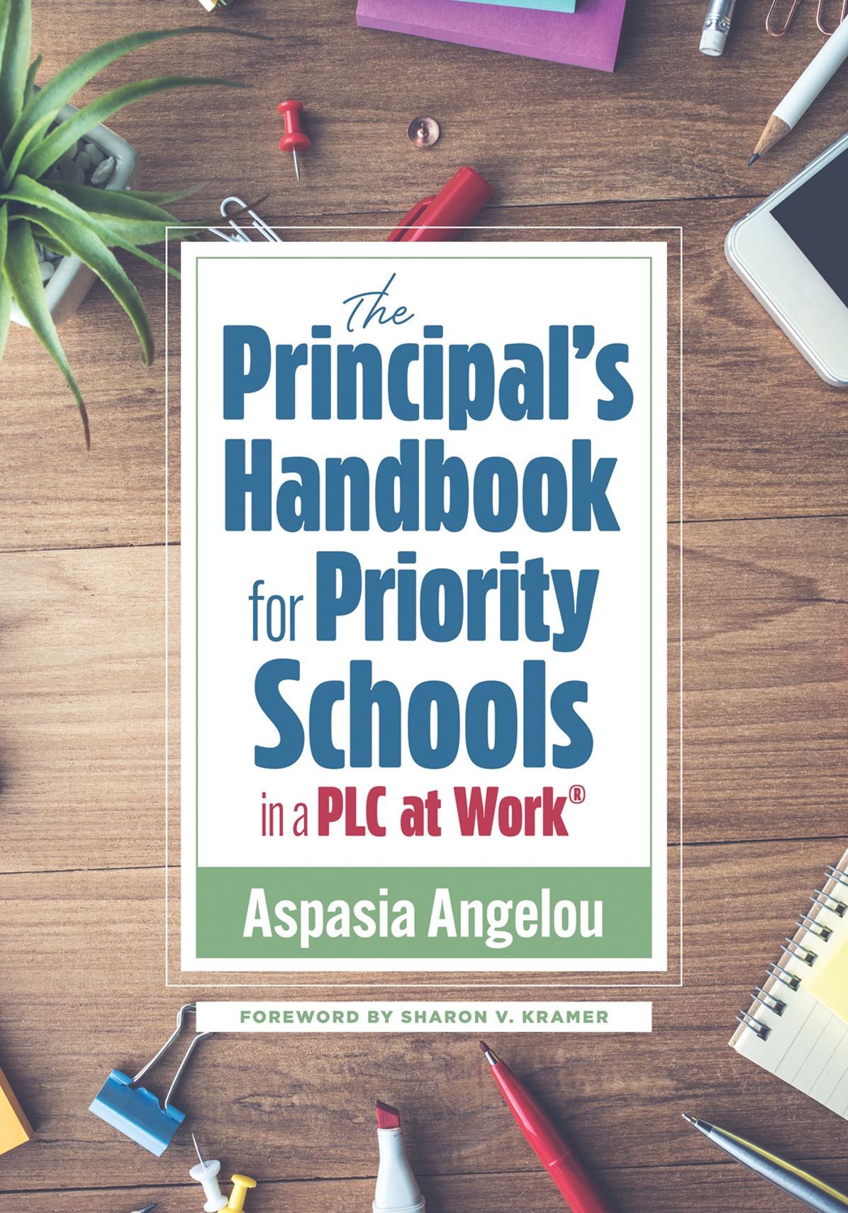 Principal's Handbook for Priority Schools in a PLC at Work®, The: (Strategies for Building Strong and Effective School Leadership)