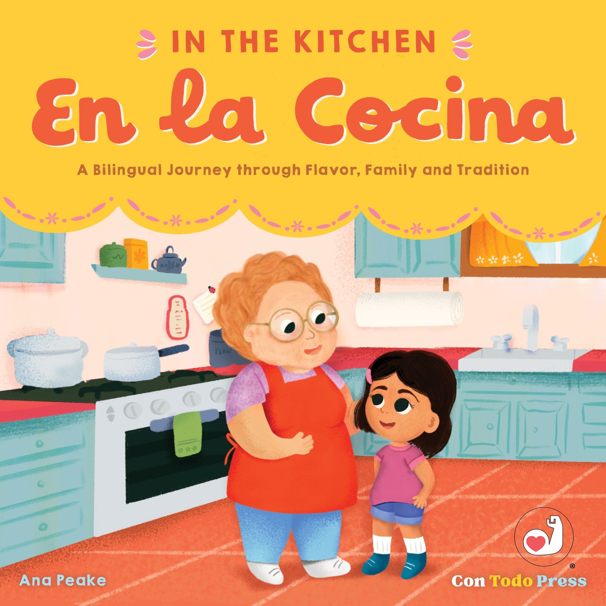 In the Kitchen, En La Cocina: A Bilingual Journey through Flavor, Family and Tradition