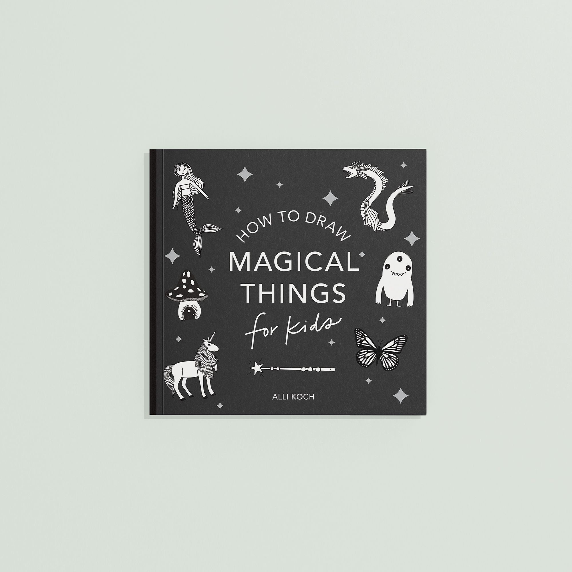 Magical Things: How to Draw Books for Kids with Unicorns, Dragons, Mermaids, and More (Summer Activity Book for Kids)