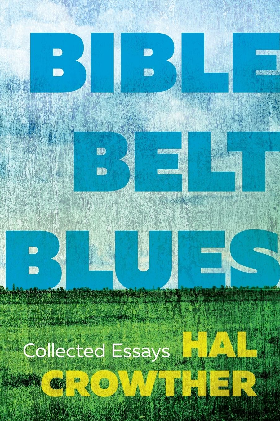 Bible Belt Blues: Collected Essays