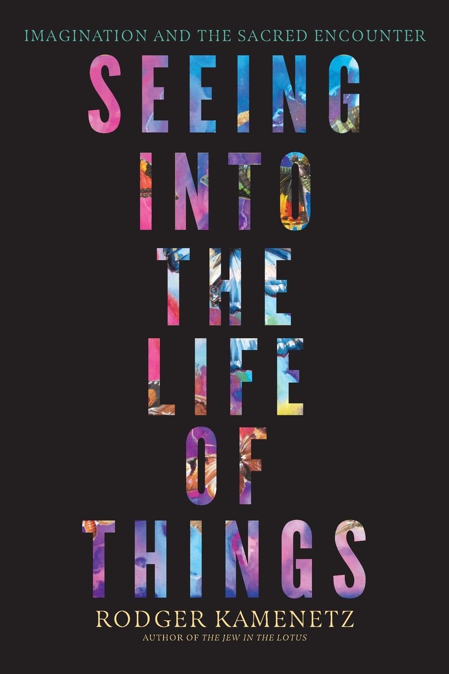 Seeing into the Life of Things: Imagination and the Sacred Encounter