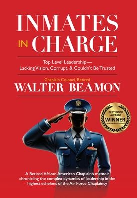 Inmates in Charge: Top Level Leadership - Lacking Vision, Corrupt, & Couldn't Be Trusted
