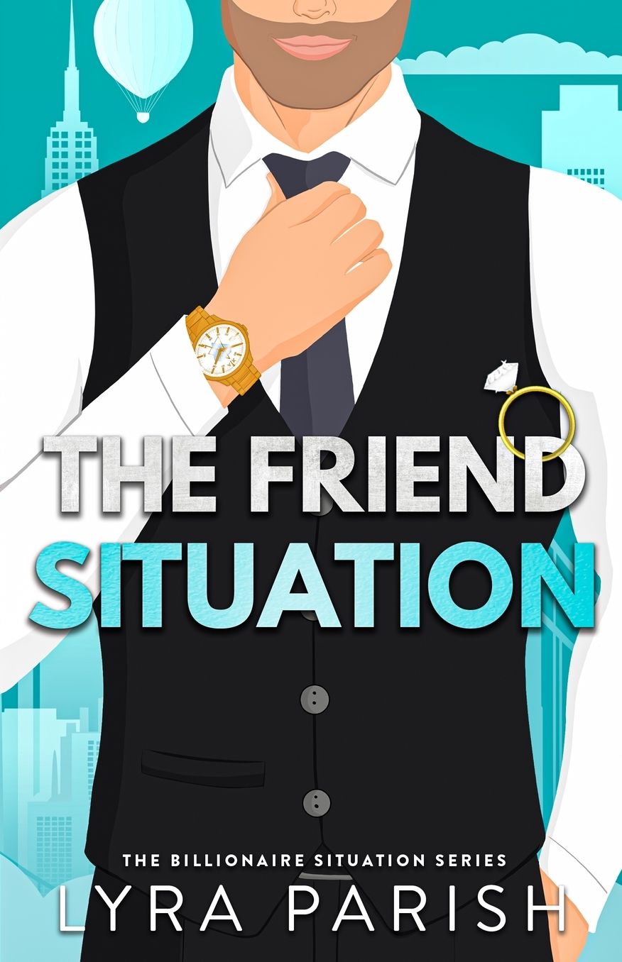 The Friend Situation: A billionaire, friends to lovers stand alone romance