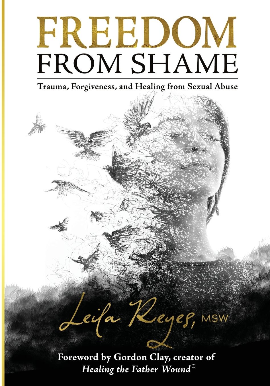 Freedom From Shame: Trauma, Forgiveness, and Healing from Sexual Abuse