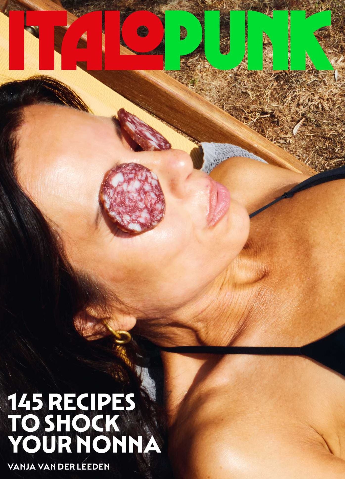 Italopunk: 145 Recipes to Shock Your Nonna (Italian Cookbook)
