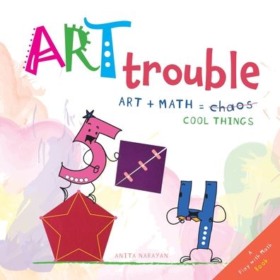 Art Trouble: Art + Math = Cool Things!