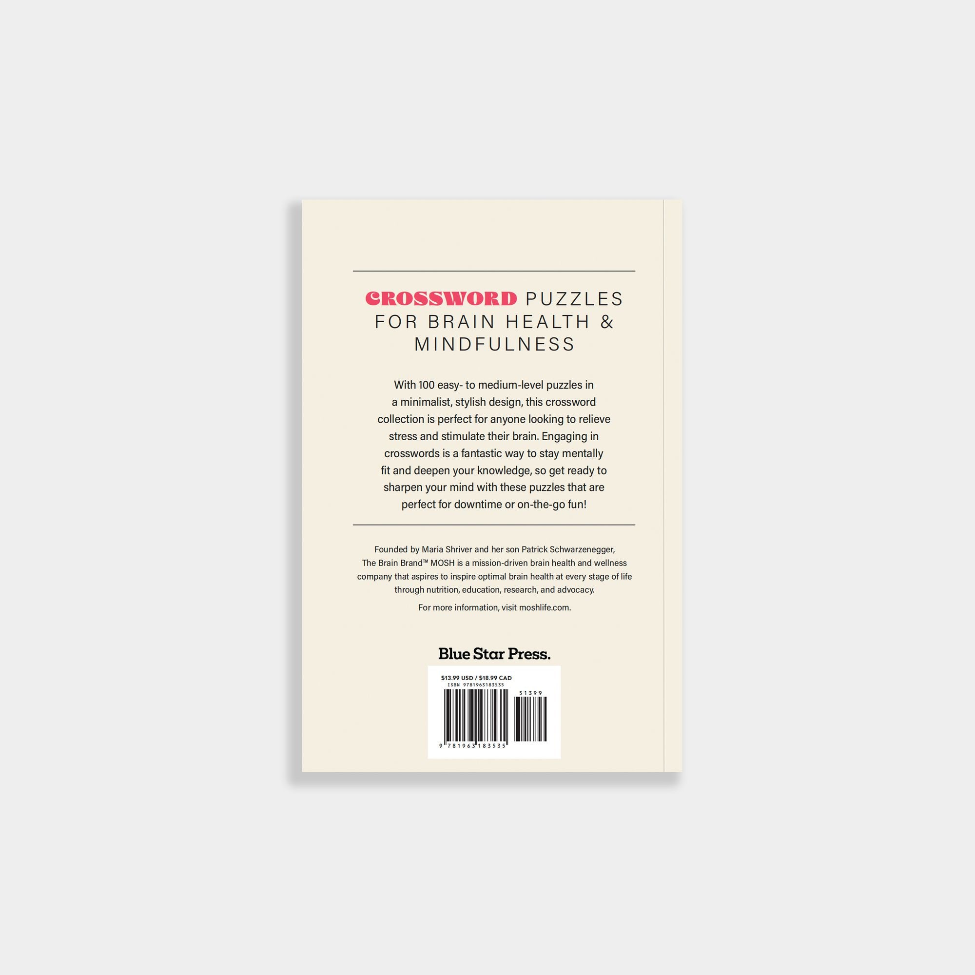 100 Stress-Relieving Crossword Puzzles to Sharpen Your Mind: Presented by Maria Shriver, Patrick Schwarzenegger, and MOSH (Revised and Updated)