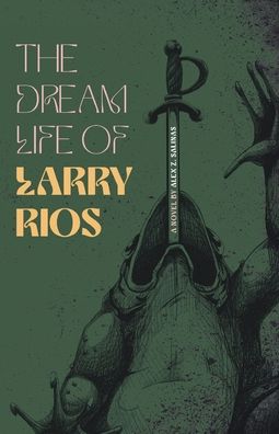 The Dream Life of Larry Rios