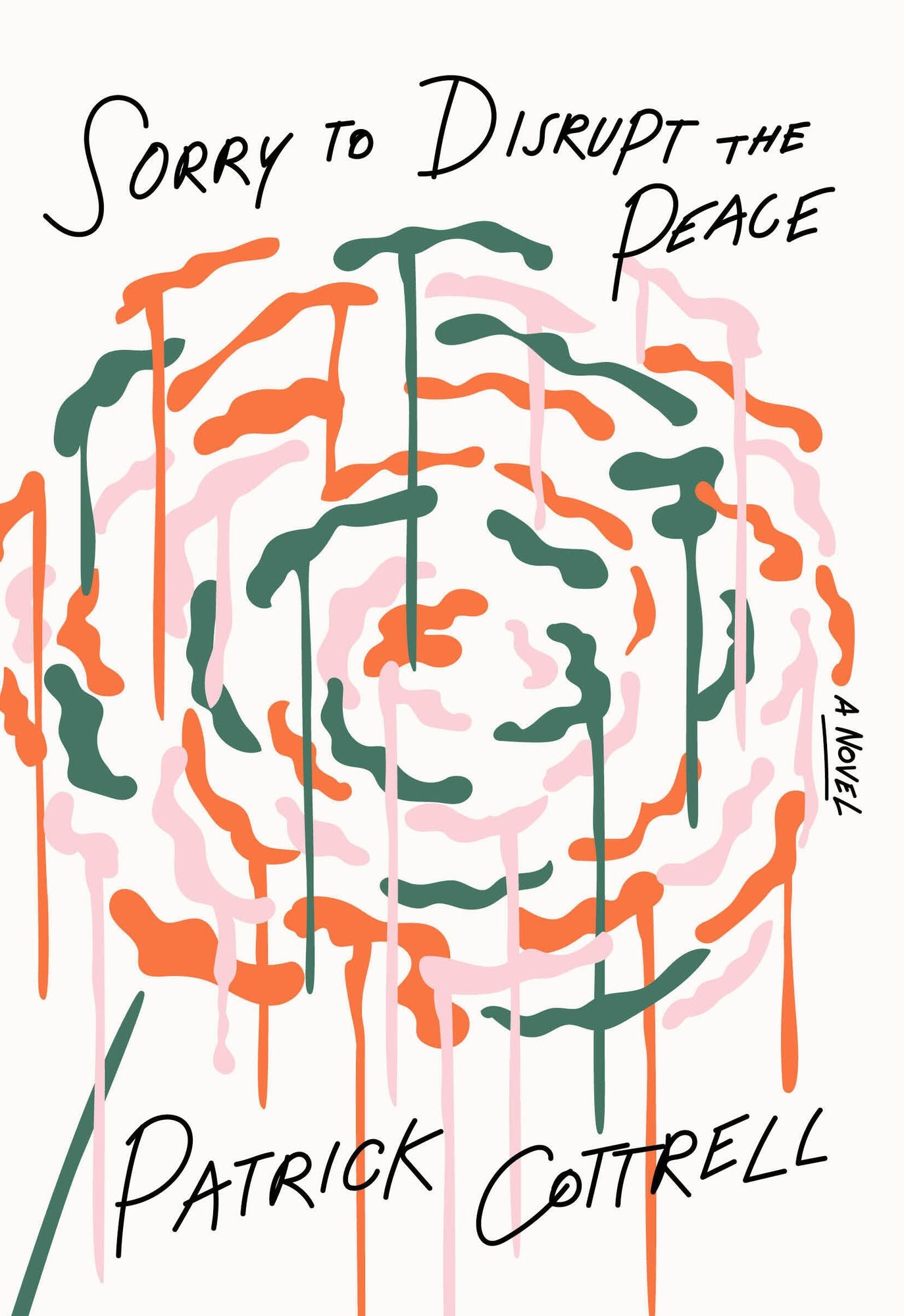 Sorry to Disrupt the Peace: A Novel