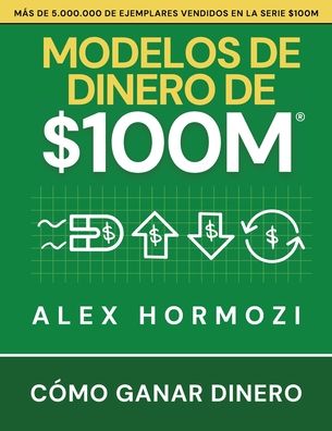 Modelos de dinero de $100 M: C�mo ganar dinero