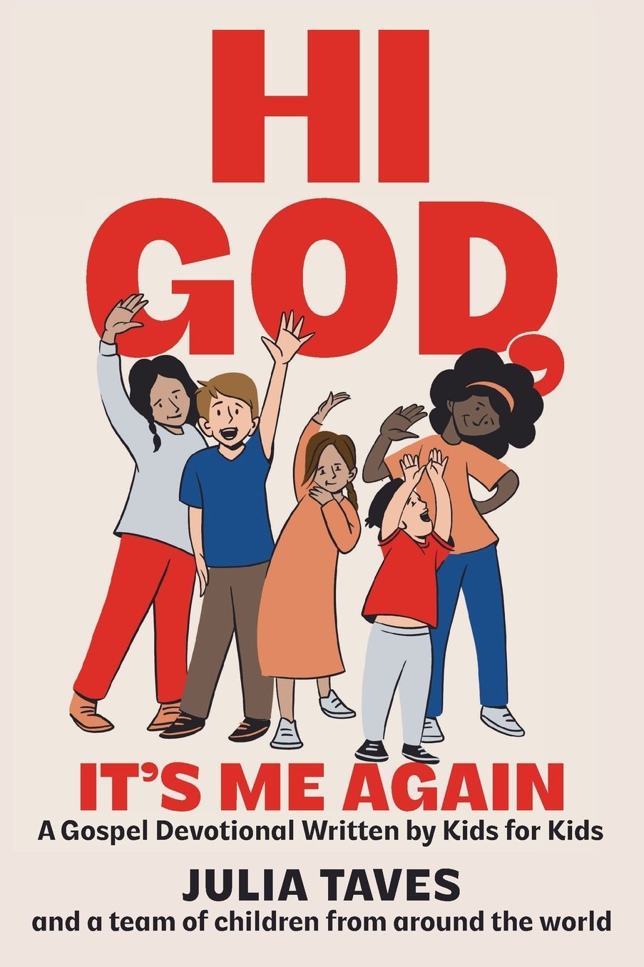 Hi God, It's Me Again: A Gospel Devotional Written by Kids for Kids