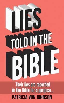 Lies Told in the Bible: Intriguing Stories of Lies and Consequences