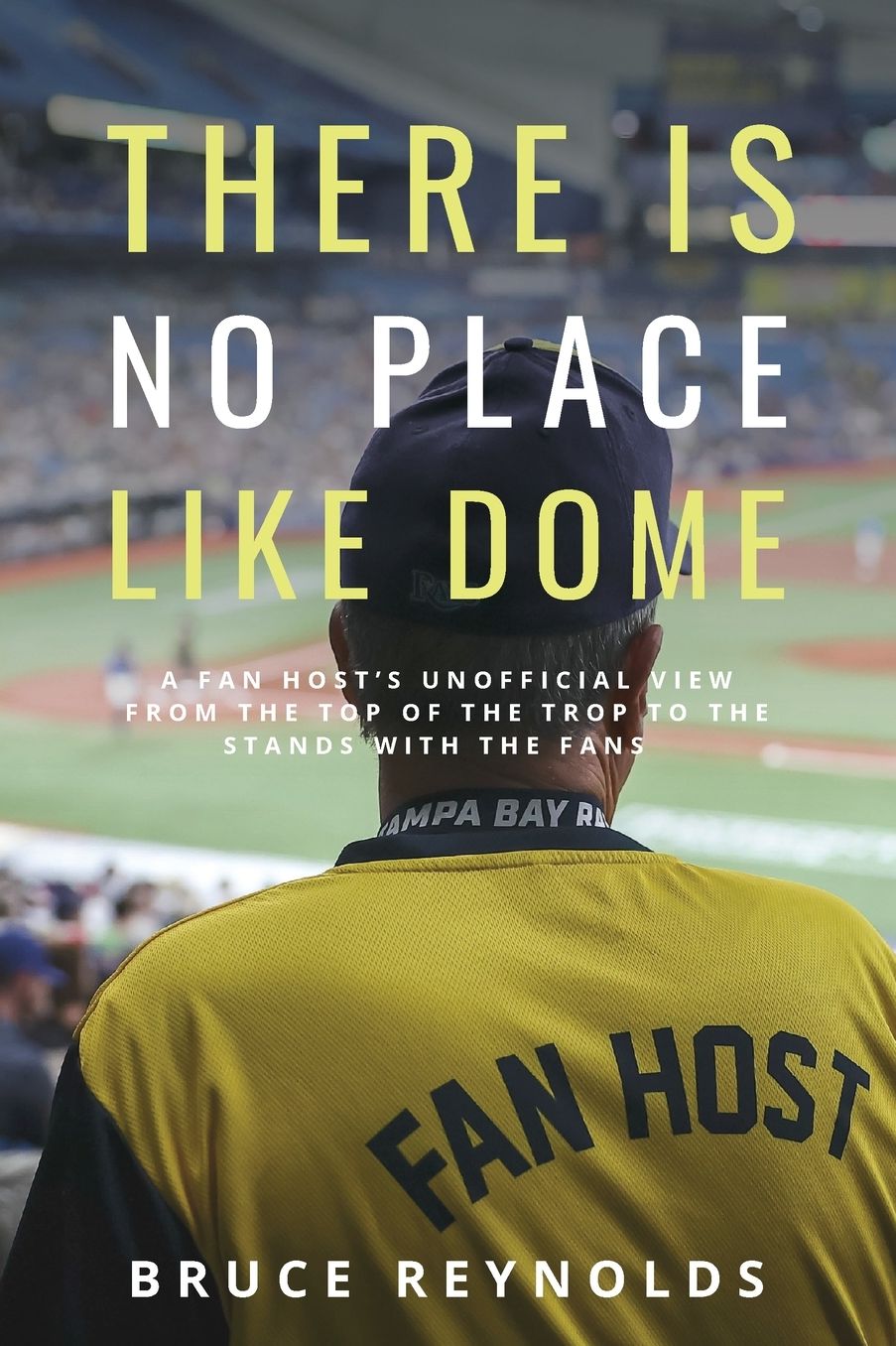 There Is No Place Like Dome: A Fan Host's Unofficial View from the Top of the Trop to the Stands with the Fans