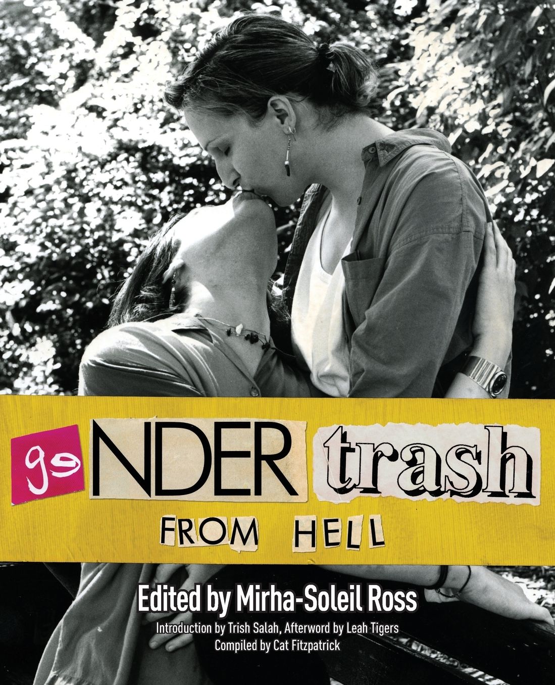Gendertrash From Hell: The First Print Collection of the Zine That Changed Everything