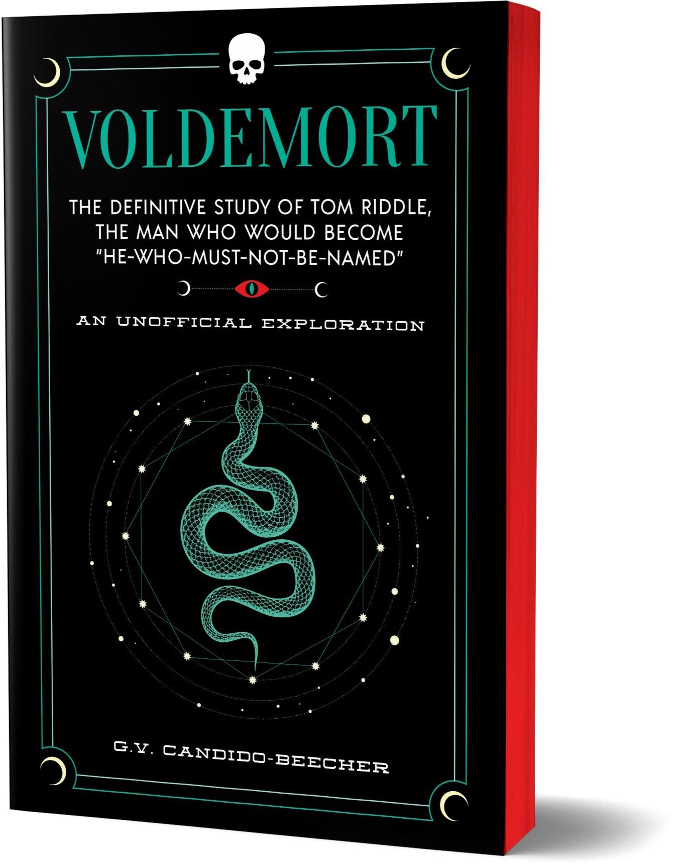 Voldemort: The Definitive Study of Tom Riddle-the Man Who Would Become "He Who Must Not Be Named"
