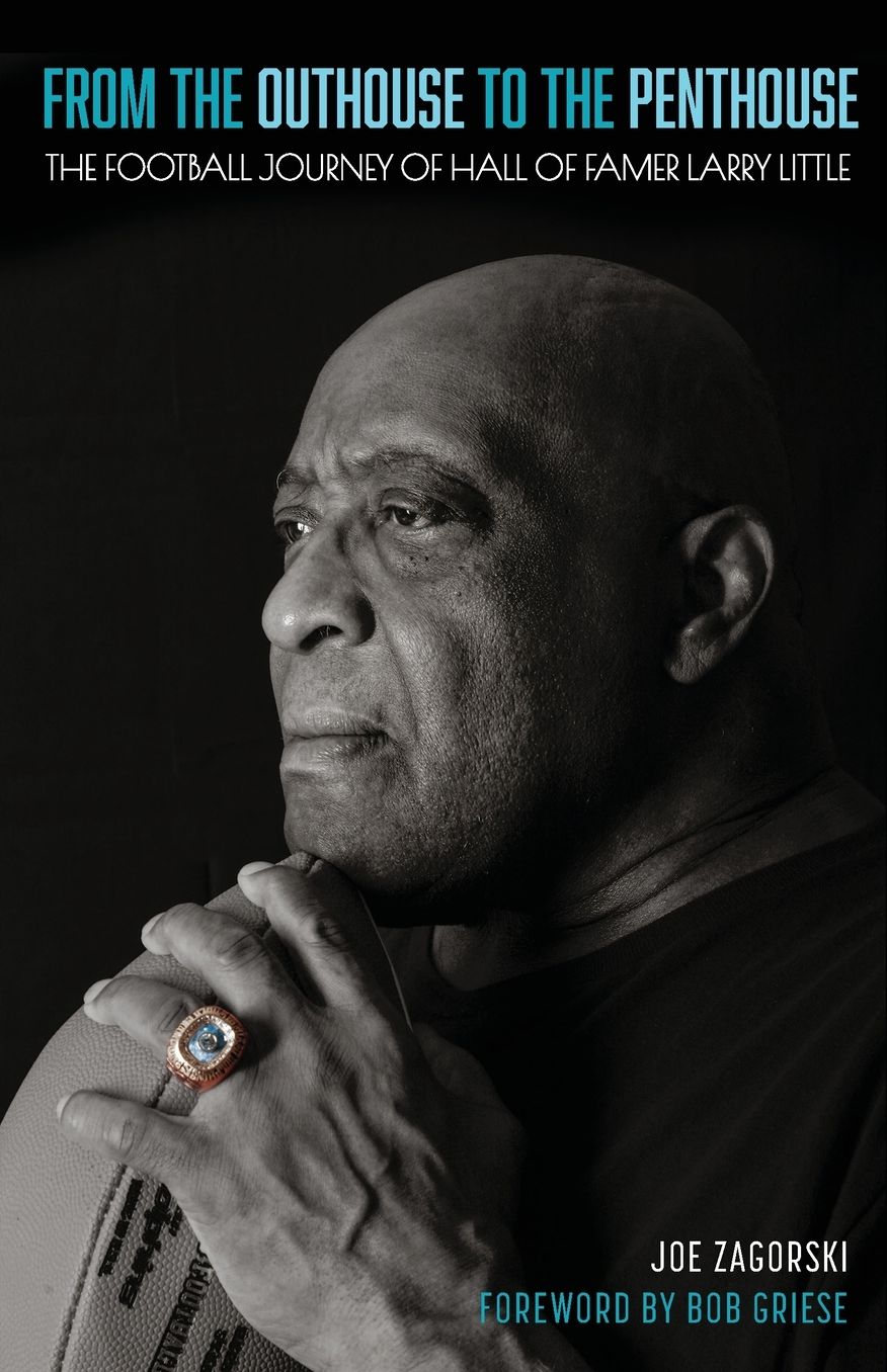 From the Outhouse to the Penthouse: The Football Journey of Hall of Famer Larry Little