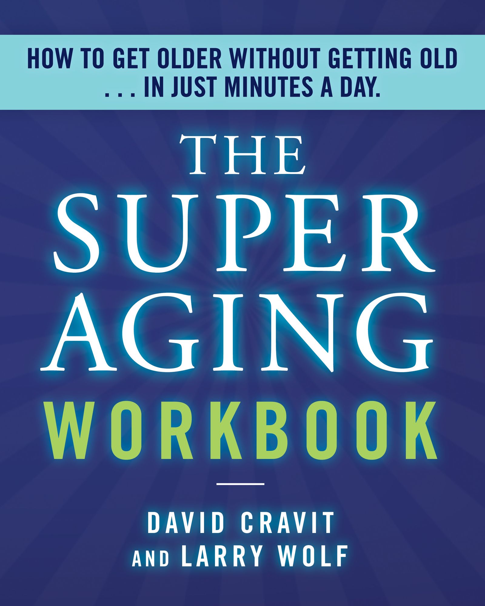 The SuperAging Workbook