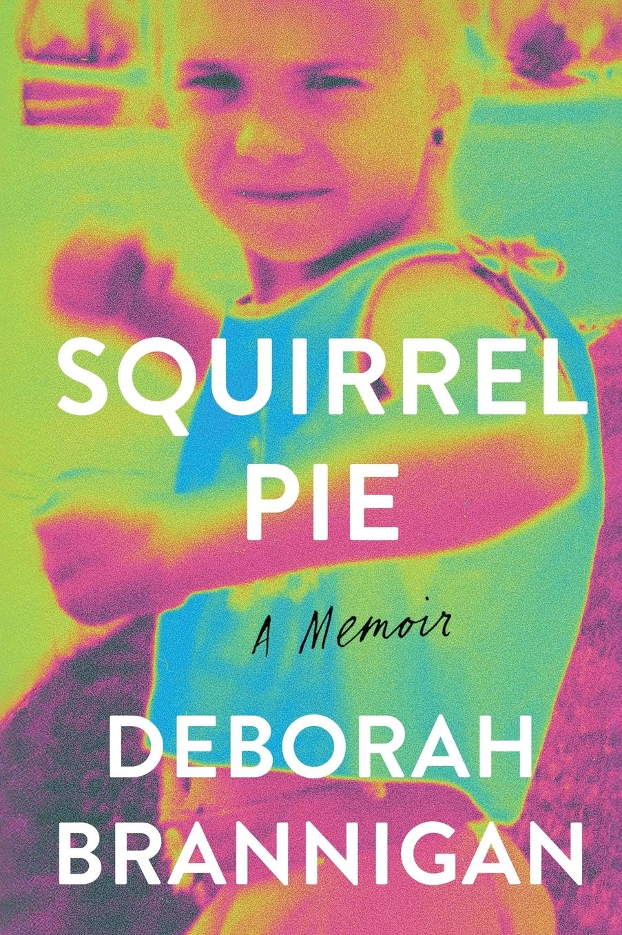 Squirrel Pie: A Memoir
