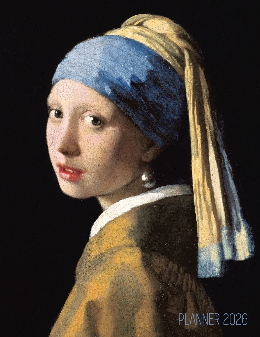 Girl With a Pearl Earring Planner 2026: Johannes Vermeer Artsy Year Agenda: January-December 12 Months Artistic Italian Renaissance Painting