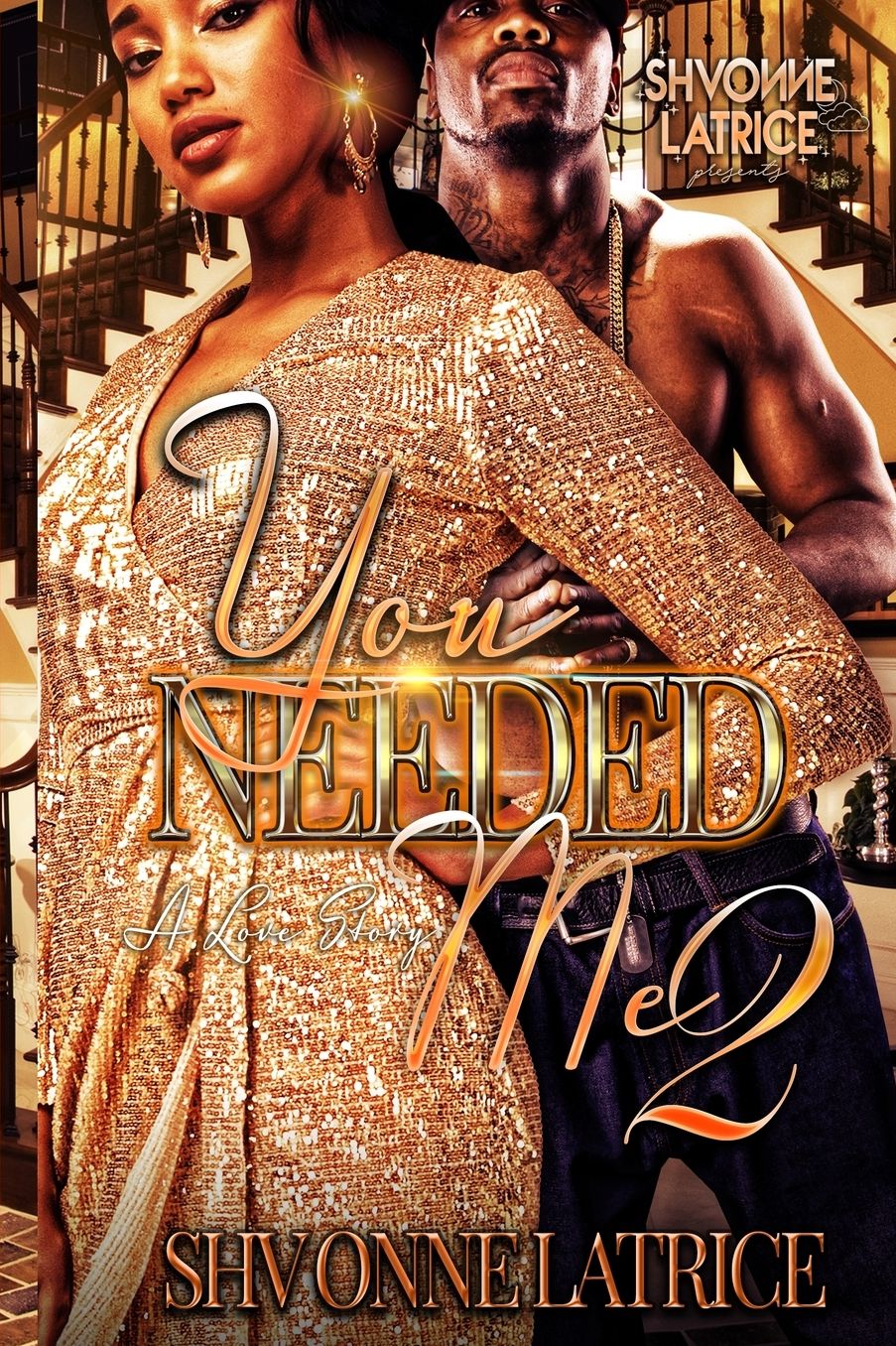 You Needed Me 2: A Love Story