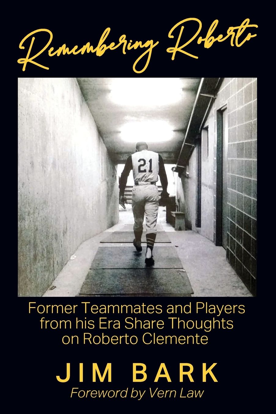 Remembering Roberto: Former Teammates and Players from his Era Share Thoughts on Roberto Clemente