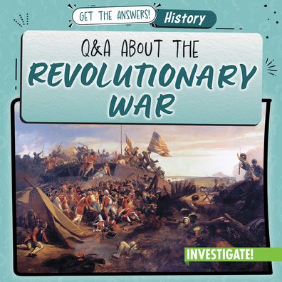 Q & A About the Revolutionary War