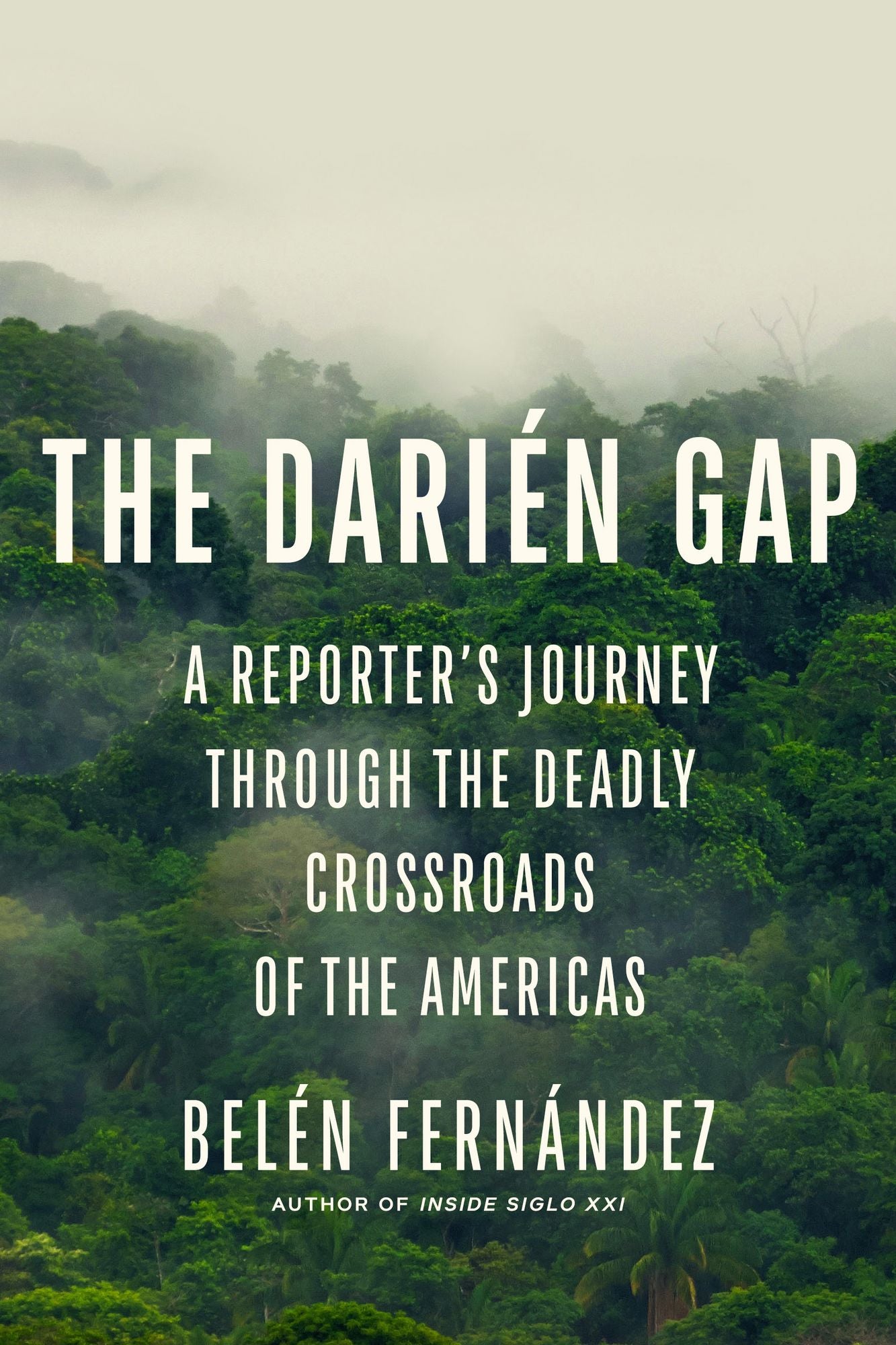 The Darién Gap: A Reporter's Journey through the Deadly Crossroads of the Americas